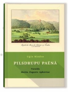 Grāmata “Pilsdrupu paēnā. Turaida. Muiža. Pagasts. Apkārtne”