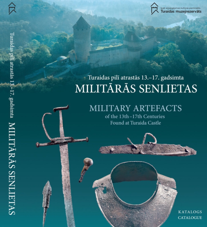 Katalogs - Turaidas pilī atrastās 13.–17. gs. militārās senlietas
