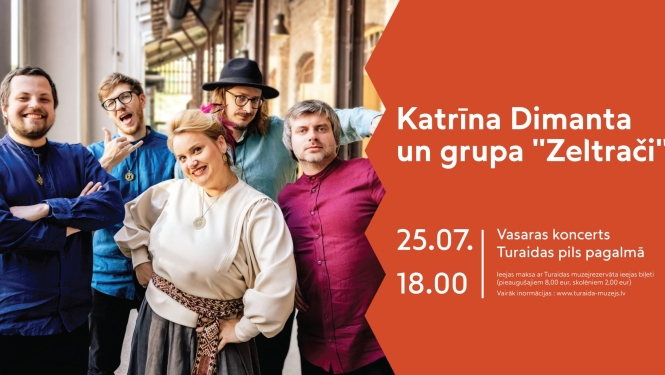 Koncerta plakāts: Katrīna Dimanta un grupa "Zeltrači" uzstāsies Turaidas pils pagalmā 25. jūlijā plkst. 18.00.