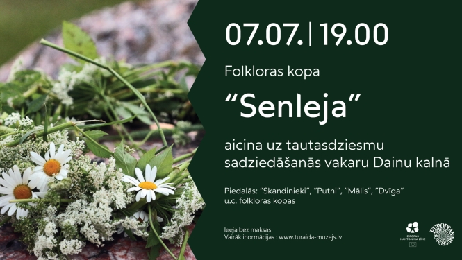  Pasākuma plakāts: folkloras kopa "Senleja" aicina uz tautasdziesmu sadziedāšanās vakaru Dainu kalnā 7. jūlijā plkst. 19.00. Piedalās arī citas kopas, ieeja bez maksas.