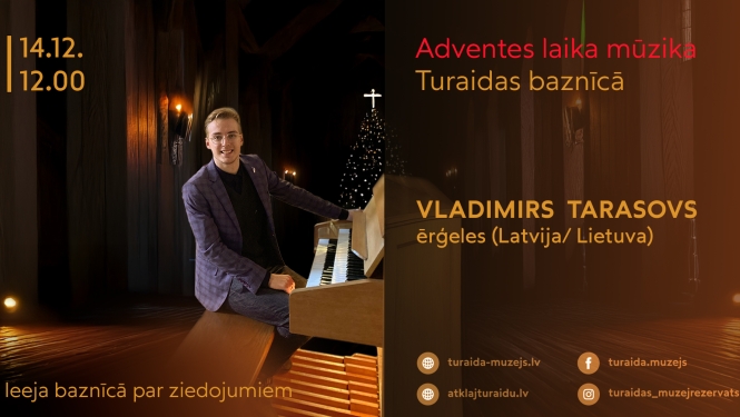 Mūziķis Vladimirs Tarasovs pie ērgolēm un paziņojums par Adventes laika mūzikas koncertu 14. decembrī plkst. 12.00 Turaidas baznīcā; ieeja par ziedojumiem.