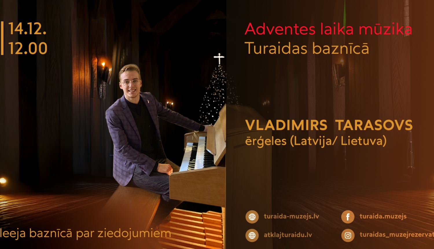 Mūziķis Vladimirs Tarasovs pie ērgolēm un paziņojums par Adventes laika mūzikas koncertu 14. decembrī plkst. 12.00 Turaidas baznīcā; ieeja par ziedojumiem.