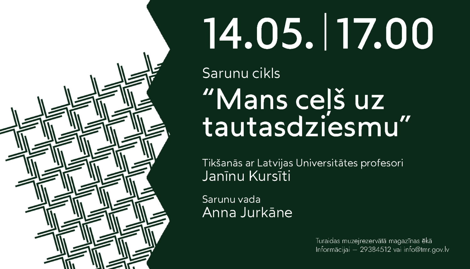 Pasākuma plakāts: sarunu cikls "Mans ceļš uz tautasdziesmu". Tikšanās ar profesori Janīnu Kursīti 14. maijā plkst. 17.00 muzejrezervāta magazīnas ēkā. Sarunu vadīs Anna Jurkāne.