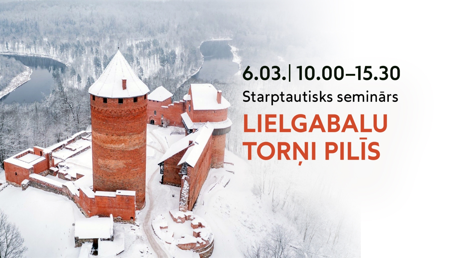  Turaidas pils ziemas ainavā un informācija par starptautisku semināru "Lielgabalu torņi pilīs" 6. martā plkst. 10.00–15.30.