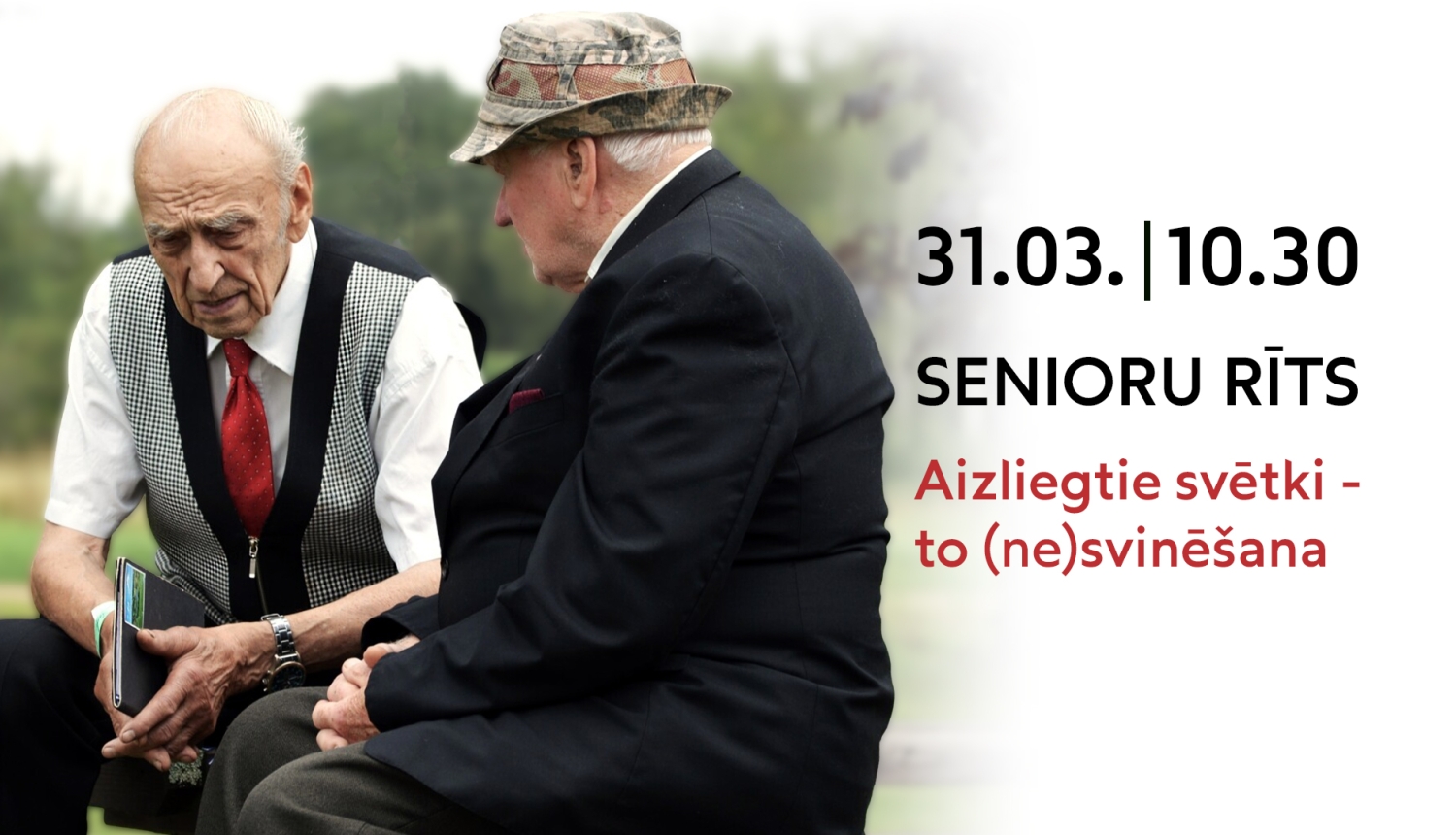 Reklāmas baneris pasākumam "Senioru rīts": divi kungi sarunājas, blakus teksts par pasākumu 31. martā plkst. 10.30 ar tēmu "Aizliegtie svētki – to (ne)svinēšana".