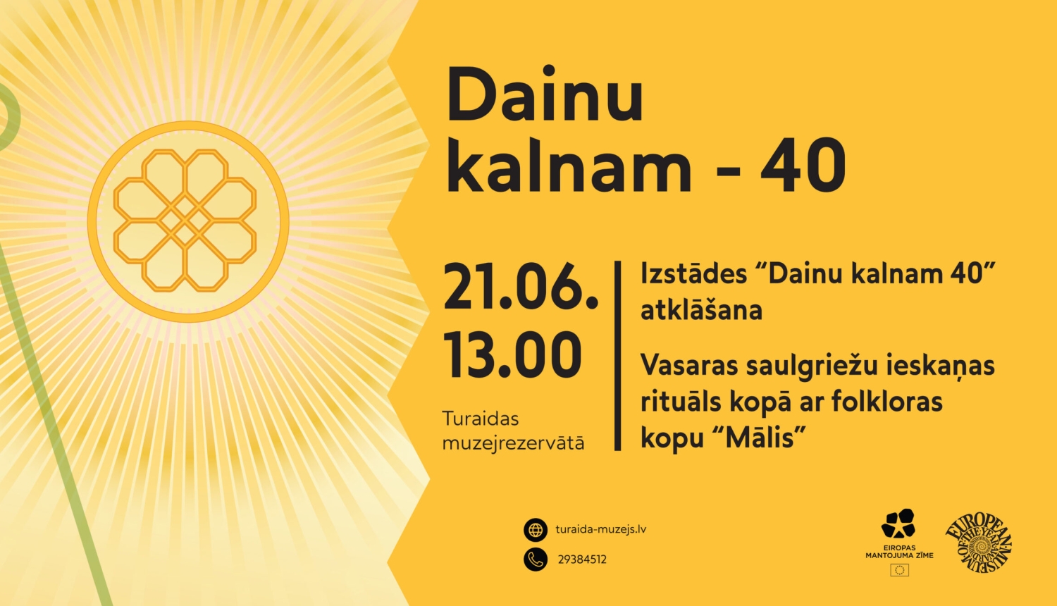  Pasākuma plakāts: Dainu kalnam – 40 jubilejas izstādes atklāšana un Vasaras saulgriežu ieskaņas rituāls kopā ar folkloras kopu "Mālis" 21. jūnijā plkst. 13.00.