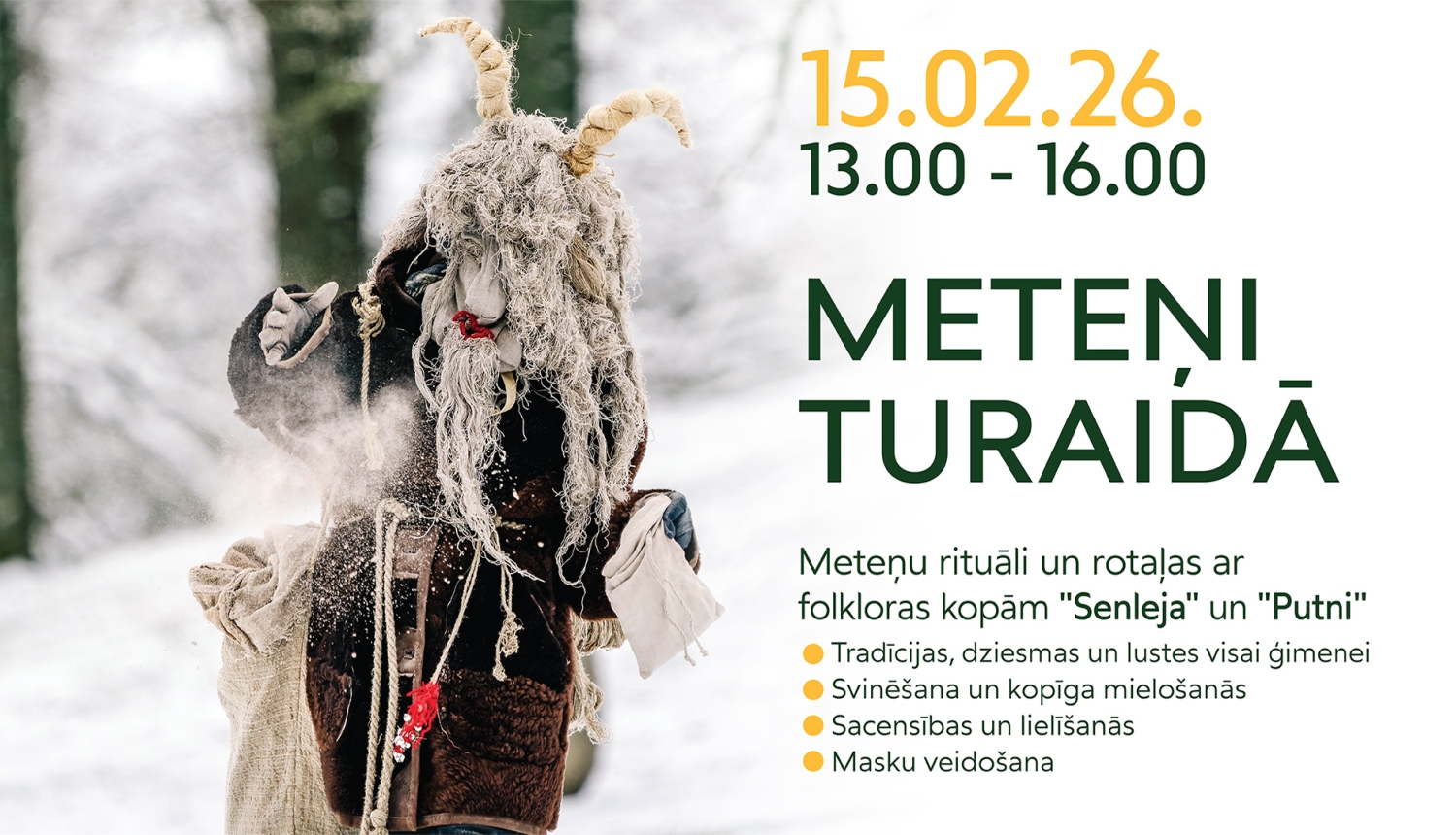  Maska (budēlis) ziemas ainavā un informācija par pasākumu "Meteņi Turaidā" 15. februārī plkst. 13.00–16.00 ar rituāliem, rotaļām un masku veidošanu.